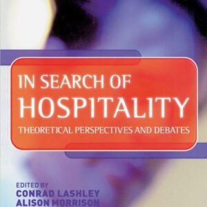In Search of Hospitality (Hospitality, Leisure and Tourism) by Conrad Lashley (Author), Alison Morrison (Author)