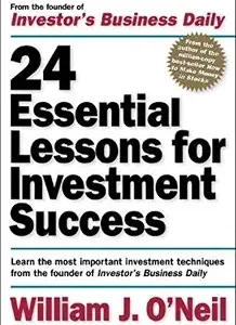 24 Essential Lessons for Investment Success