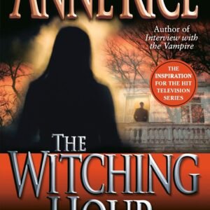 The Witching Hour (Lives of Mayfair Witches Book 1)