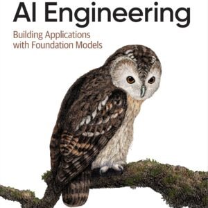 AI Engineering: Building Applications with Foundation Models